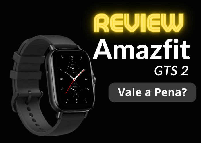 Review Do Smartwatch Amazfit Gts Vale A Pena Top Smartwatch