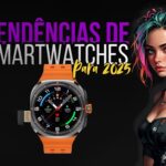 Tendências de Smartwatches para 2025