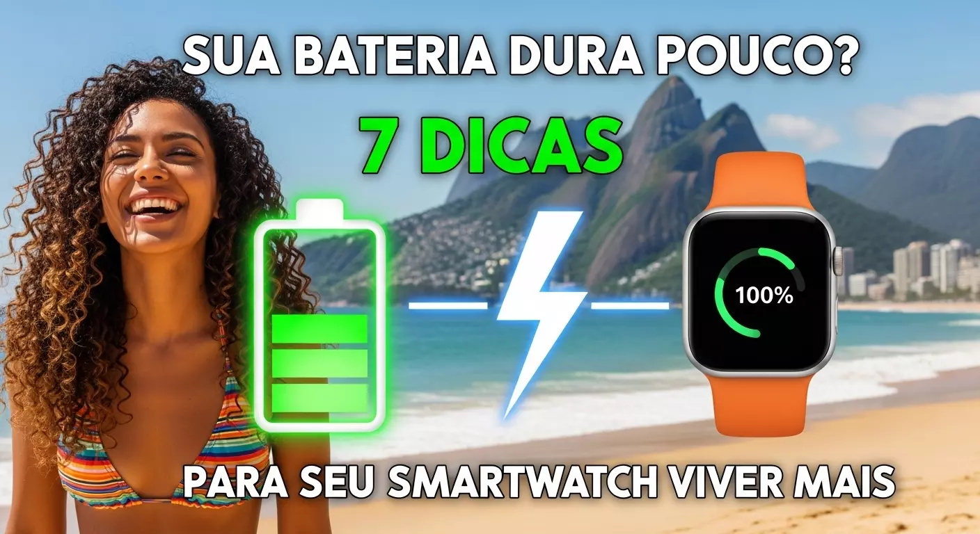 Sua Bateria Dura Pouco 7 Dicas para seu Smartwatch Viver Mais
