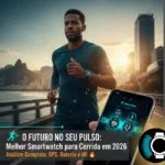 Melhor Smartwatch para Corrida em 2026
